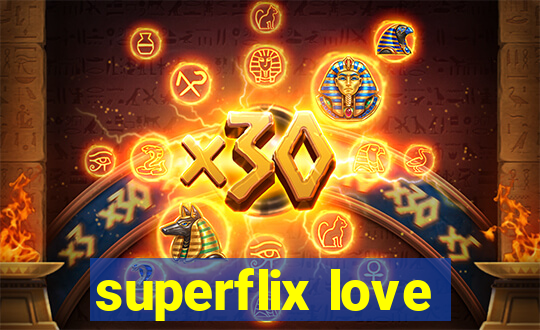 superflix love